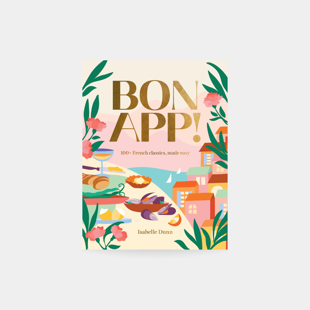 Bon App’ 100+ French classics, made easy