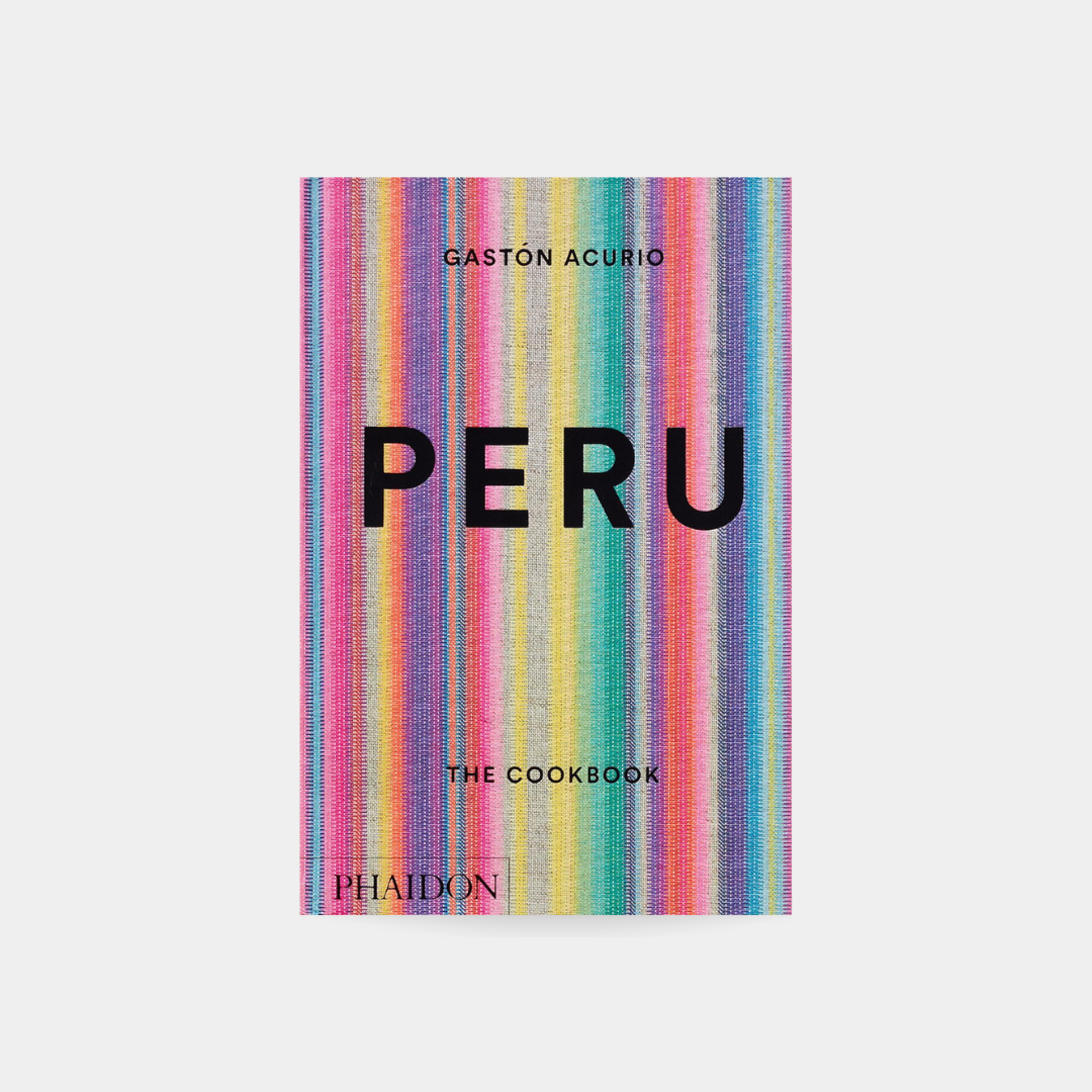 Peru: The Cookbook