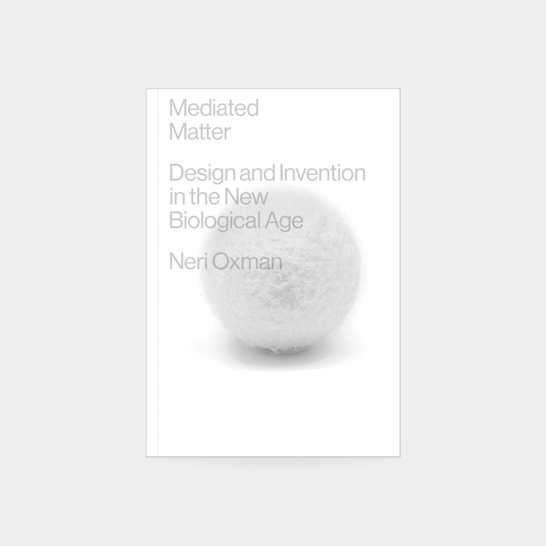 Mediated Matter: Design & Invention in the New Biological Age