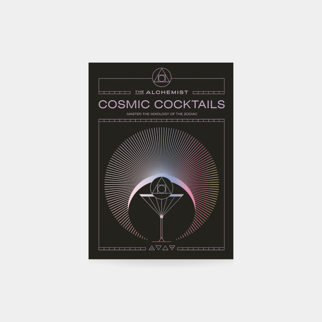 Cosmic Cocktails: Master the mixology of the zodiac with 100 astrological recipes from The Alchemist