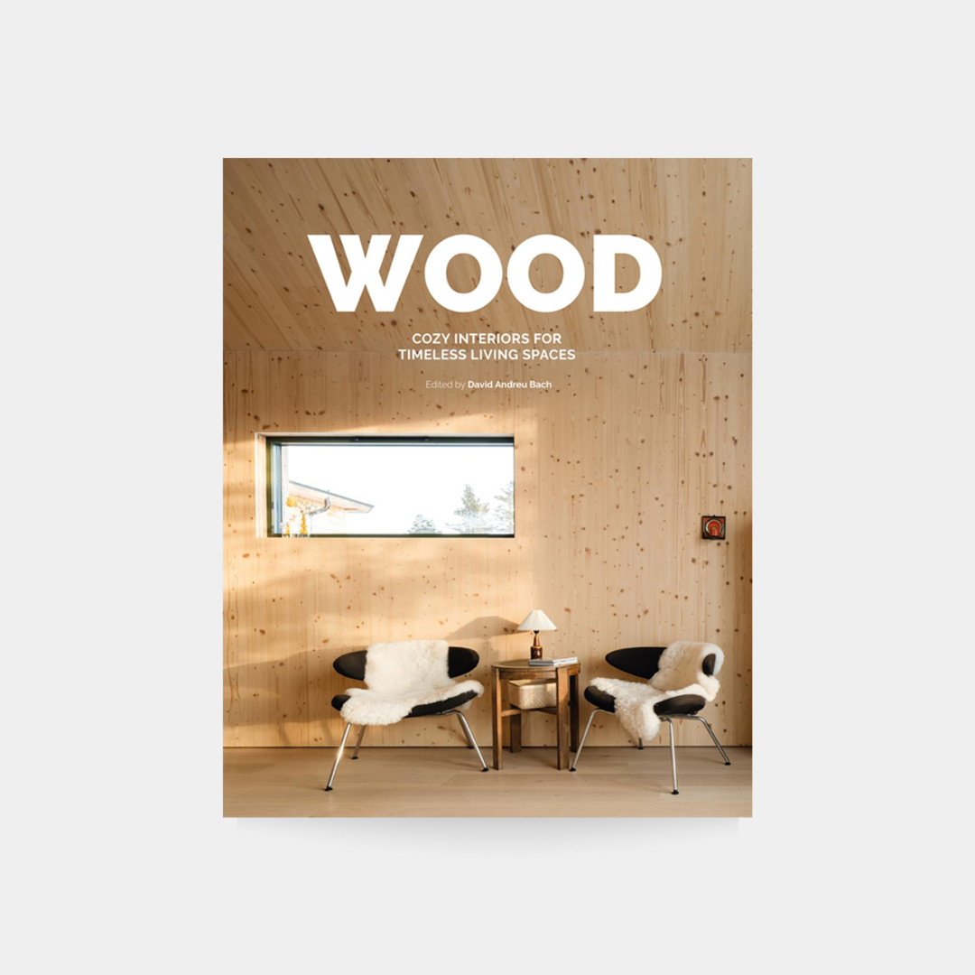 Wood: Cosy Interiors for Timeless Living Spaces