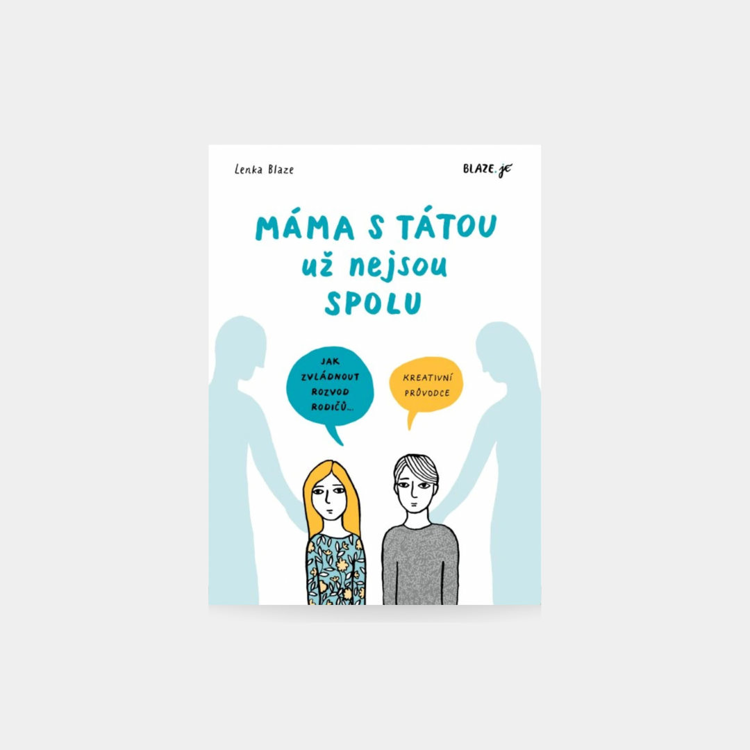 MÁMA S TÁTOU UŽ NEJSOU SPOLU – Kreativní průvodce pro děti a dospívající