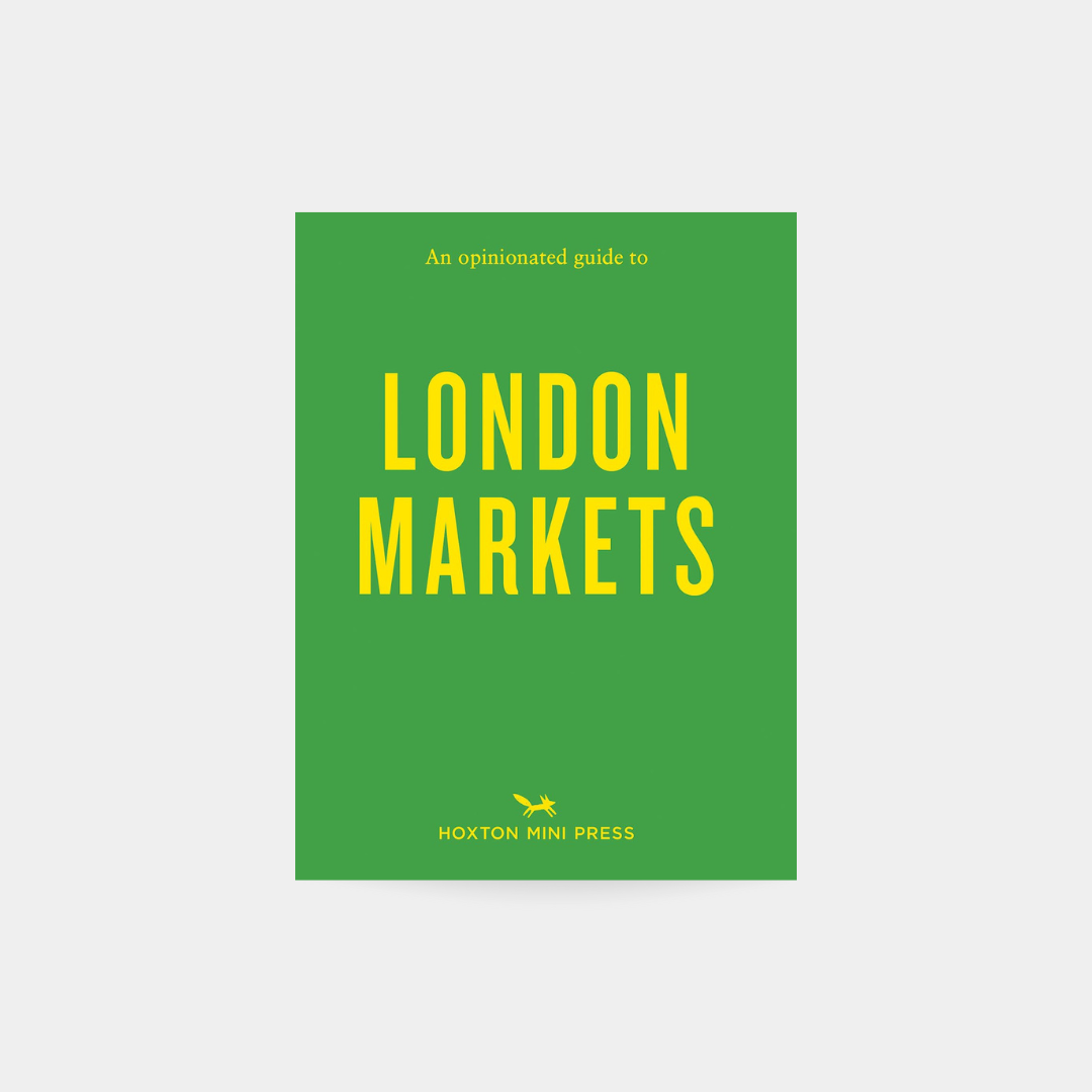 An Opinionated Guide to London Markets