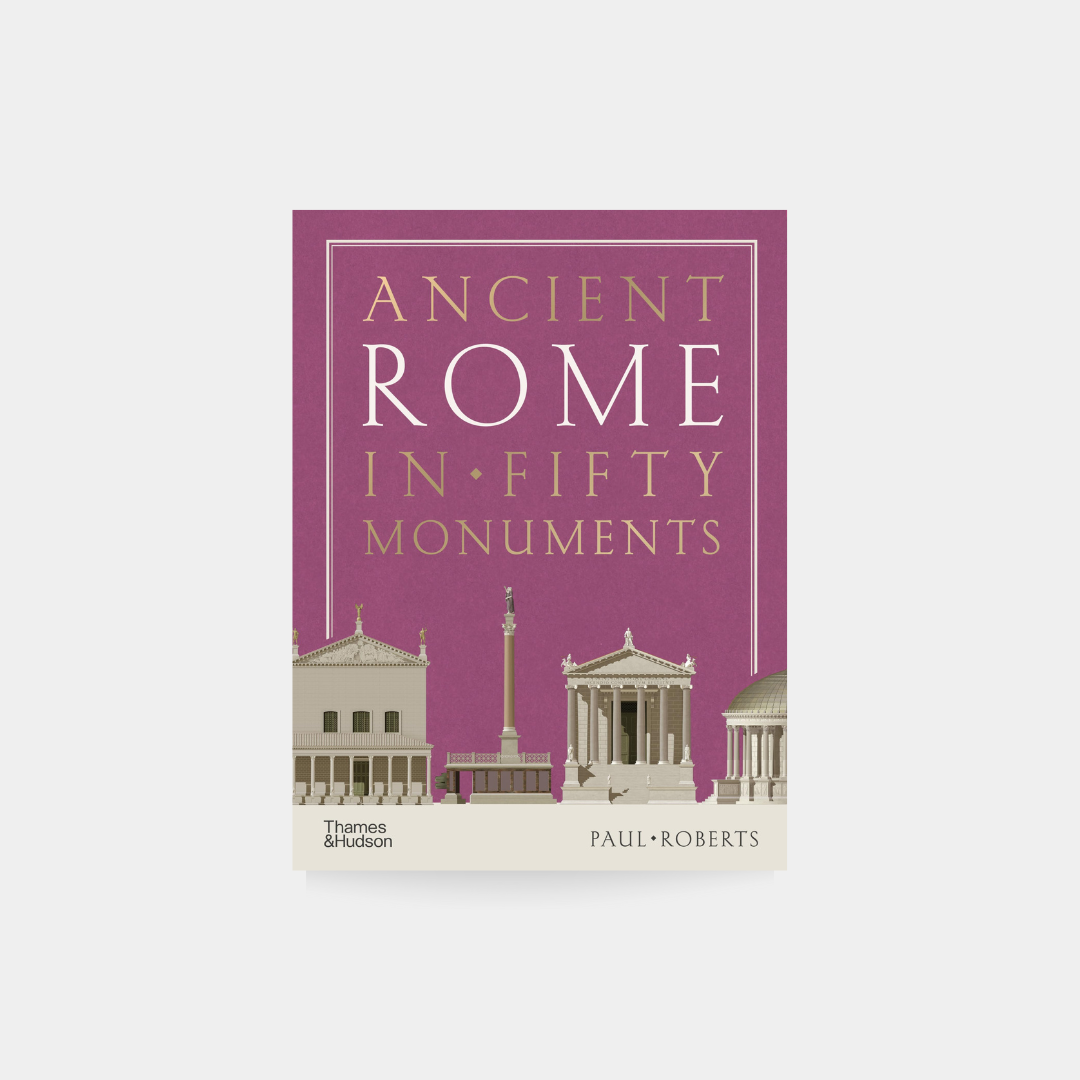 Ancient Rome in Fifty Monuments