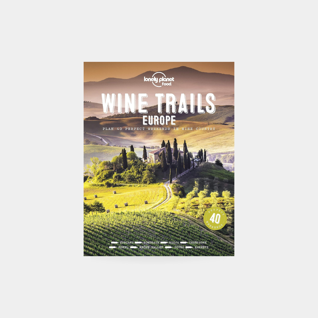 Lonely Planet Wine Trails - Europe (Lonely Planet Food)