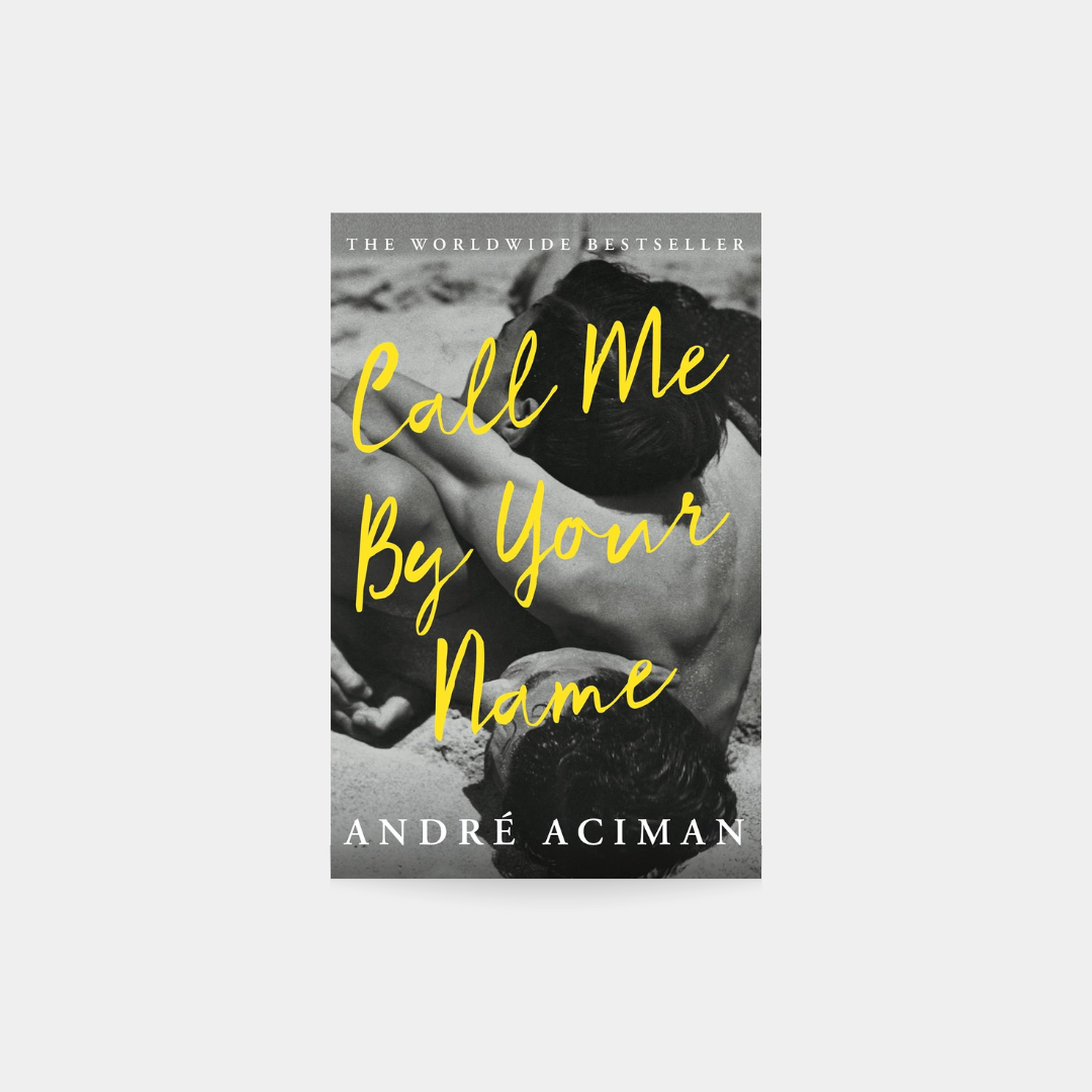 Call Me By Your Name - André Aciman