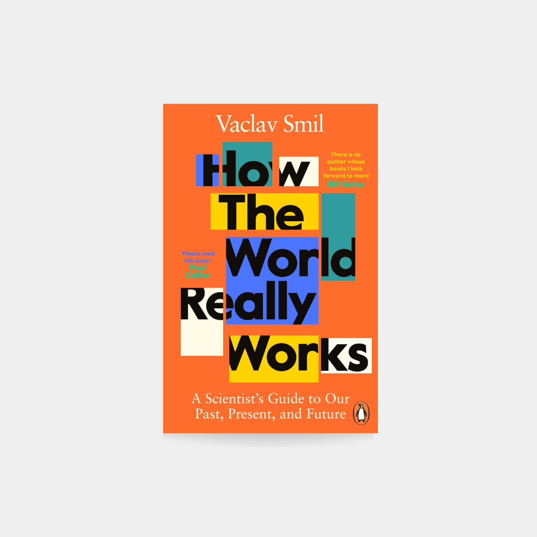 How the World Really Works - Vaclav Smil