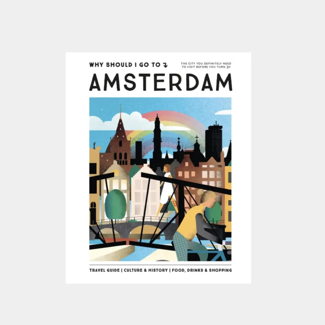 The Amsterdam Guide - Why Should I Go To