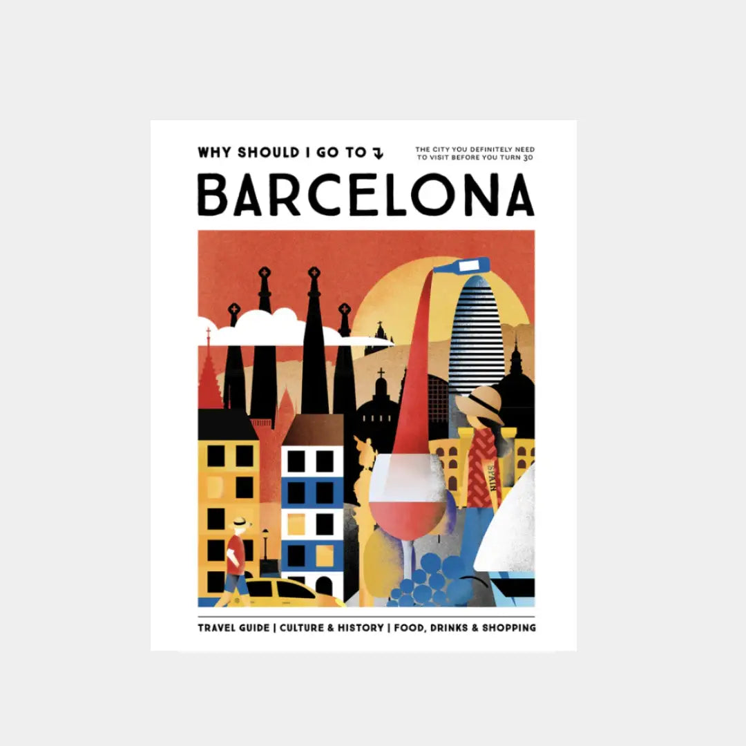 The Barcelona Guide - Why Should I Go To