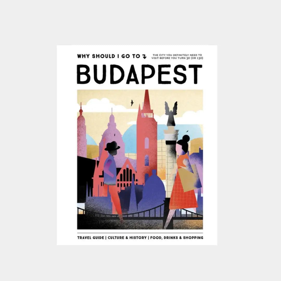 The Budapest Guide - Why Should I Go To