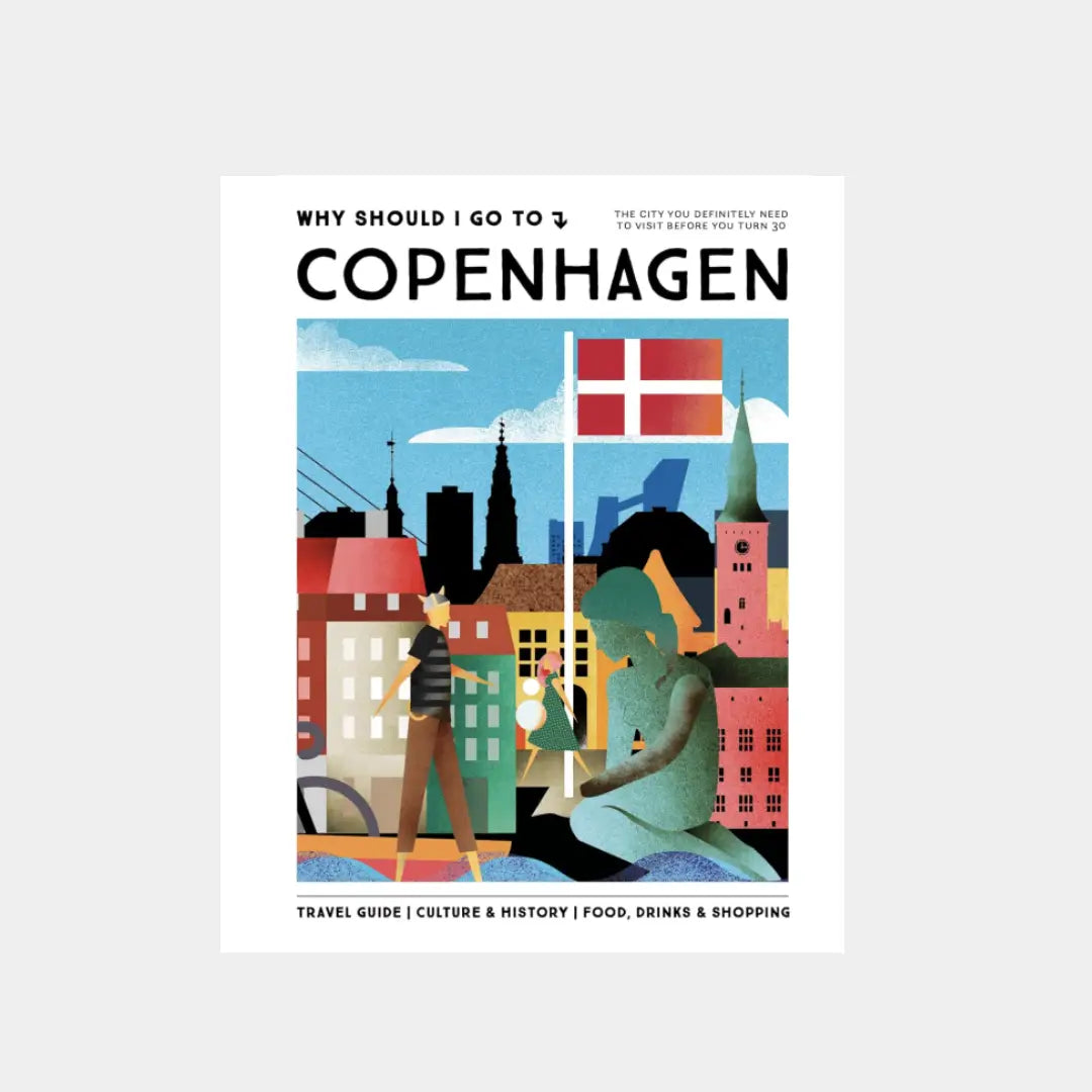 The Copenhagen Guide - Why Should I Go To