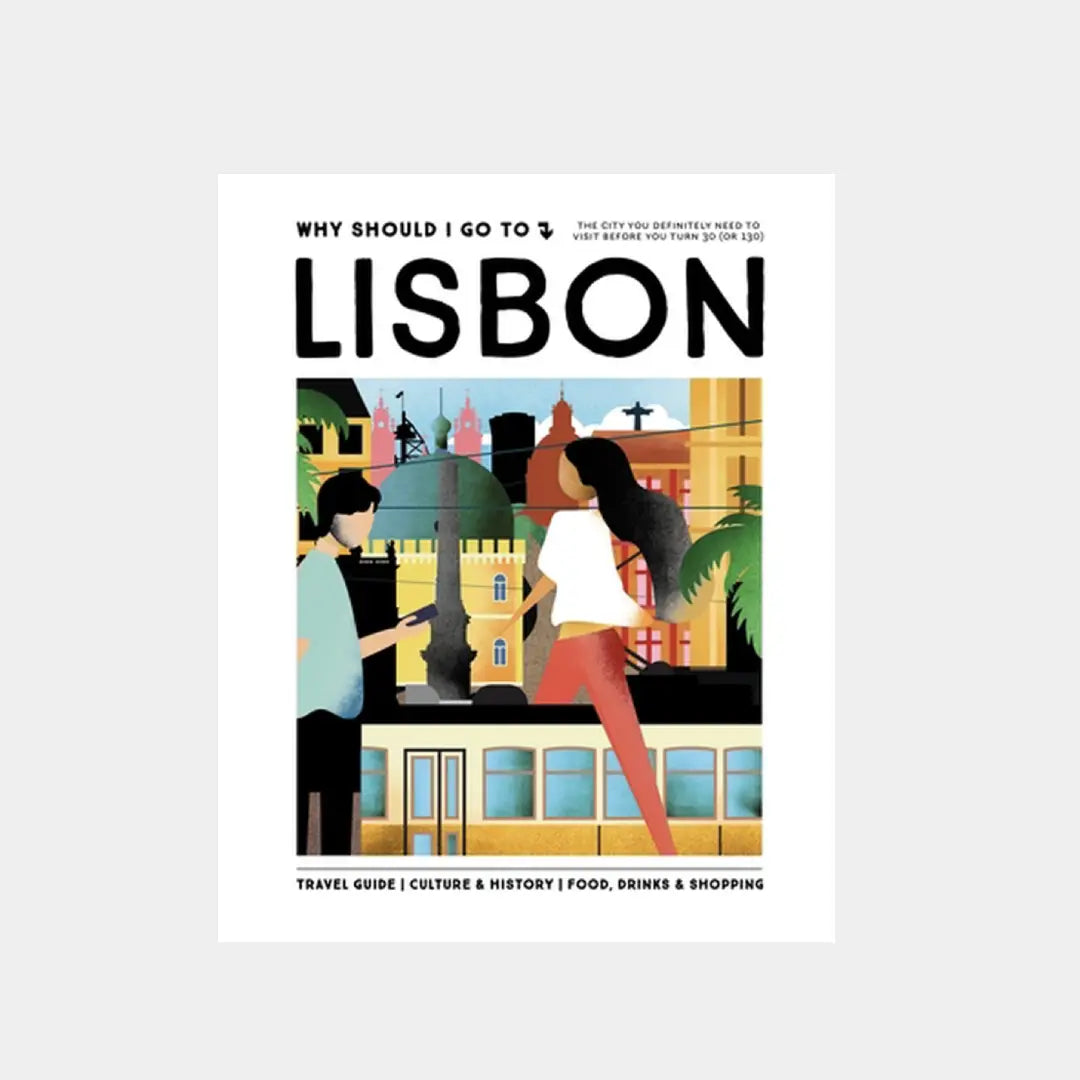 The Lisbon Guide - Why Should I Go To