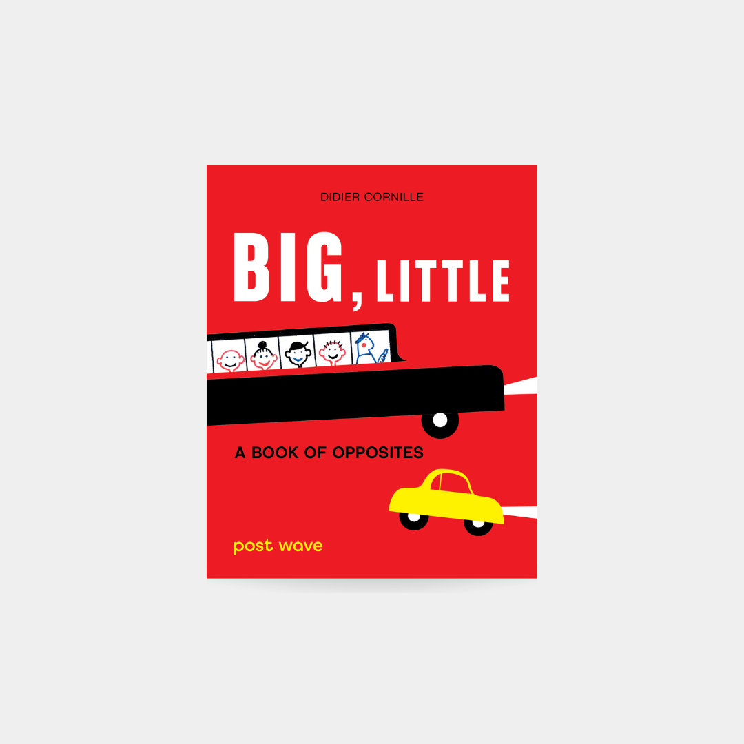 Big, Little, A Book of Opposites