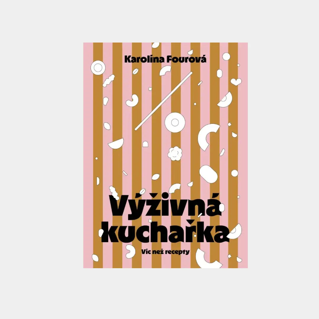 Výživná kuchařka - Karolína Fourová