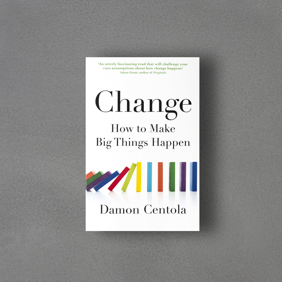 Change, How to Make Big Things Happened
