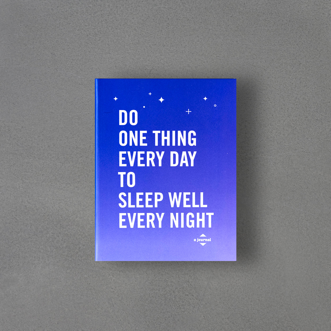 Do One Thing Every Day to Sleep Well Every  A Journal
