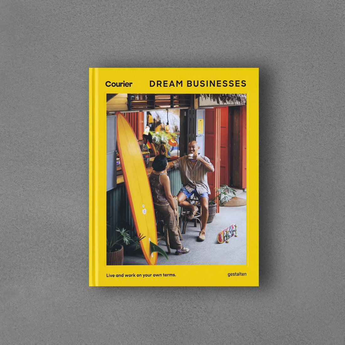 Dream Businesses, Life and work on your own terms