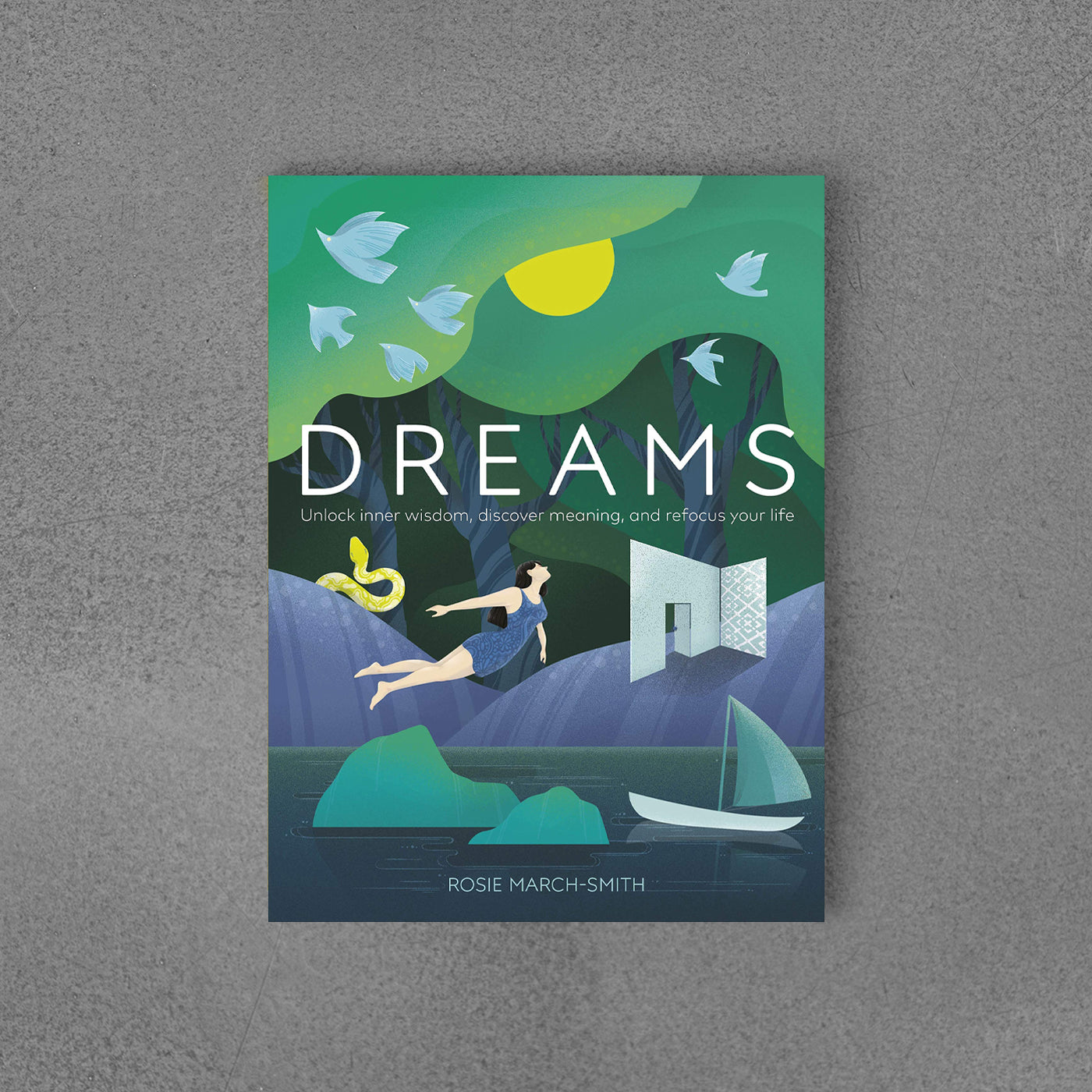 Dreams: Unlock Inner Wisdom, Discover Meaning, and Refocus your Life