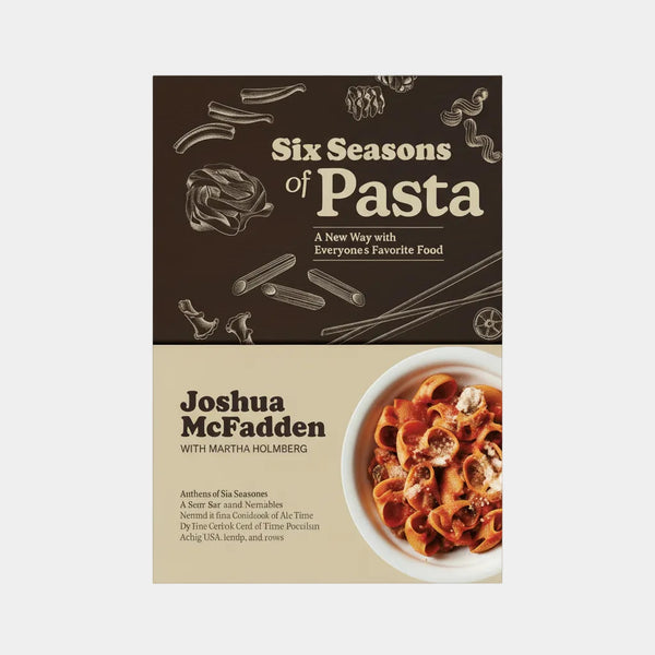Six Seasons of Pasta - Joshua McFadden