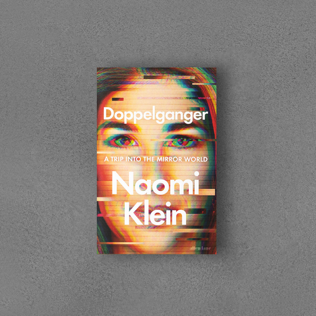 Doppelganger: A Trip Into the Mirror World - Naomi Klein