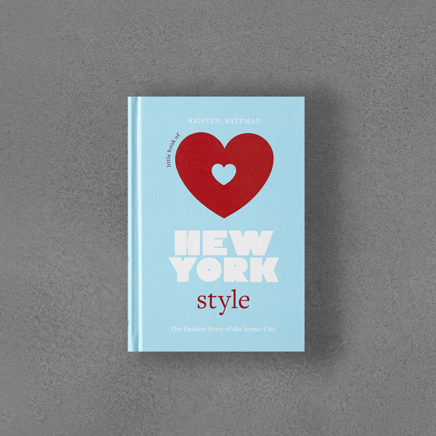 Little Book Of New York Style, Fashion Histiry of the Iconic City