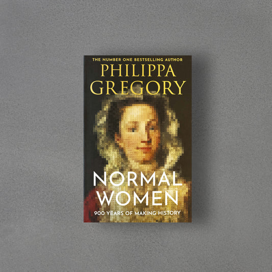 Normal Women - Philippa Gregory