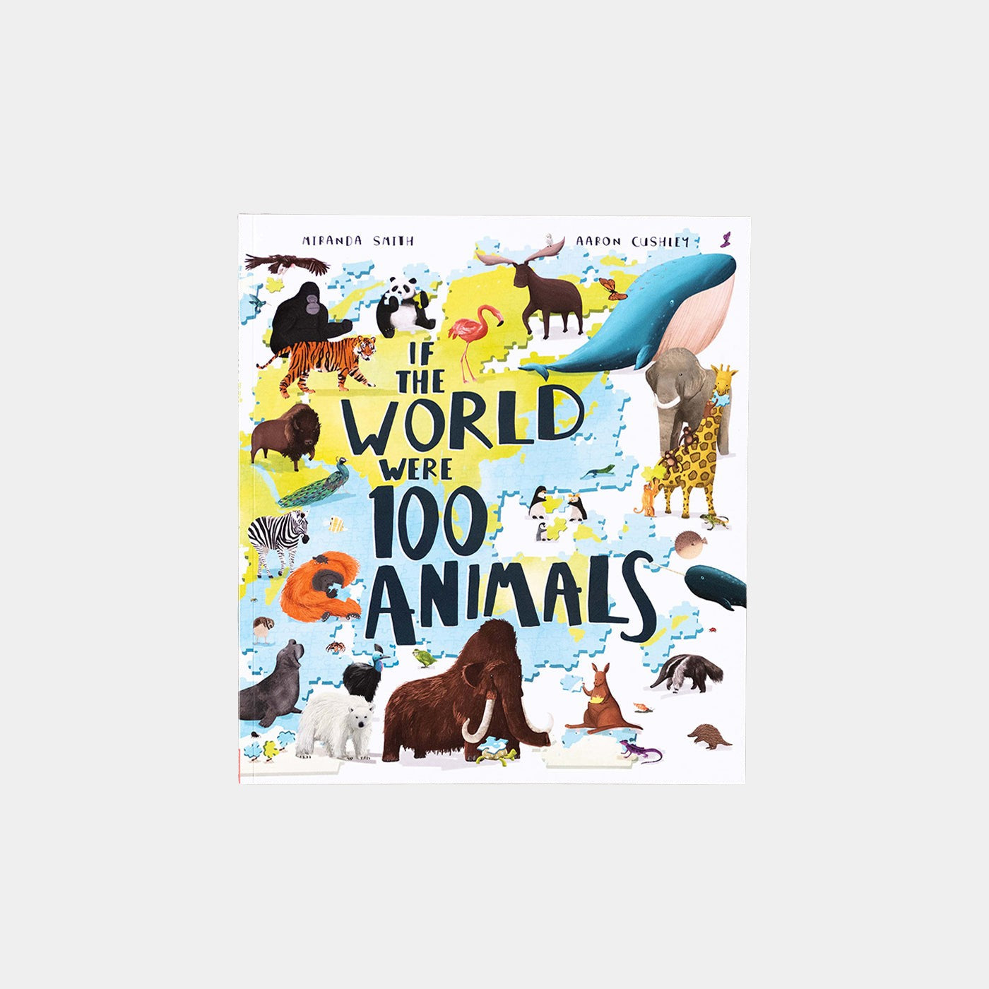 If the World Were 100 Animals – Miranda Smith, Il. Aaron Cushley