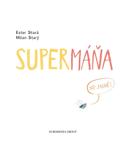 SuperMáňa - Ester Stará, MIlan Starý