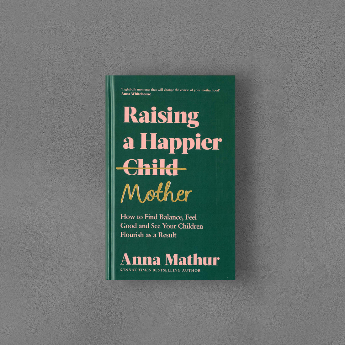 Raising A Happier Mother