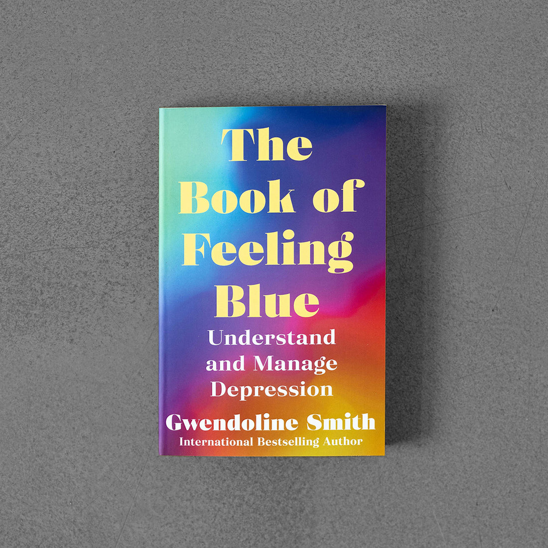 The Book of Feeling Blue , Gwendoline Smith