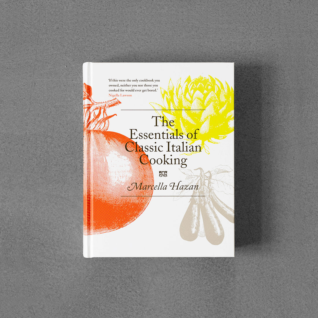 Essentials of Classic Italian Cooking - Marcella Hazan