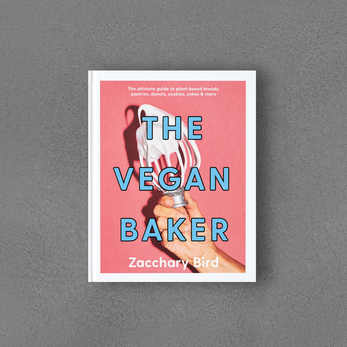 Vegan Baker, The Ultimate Guide