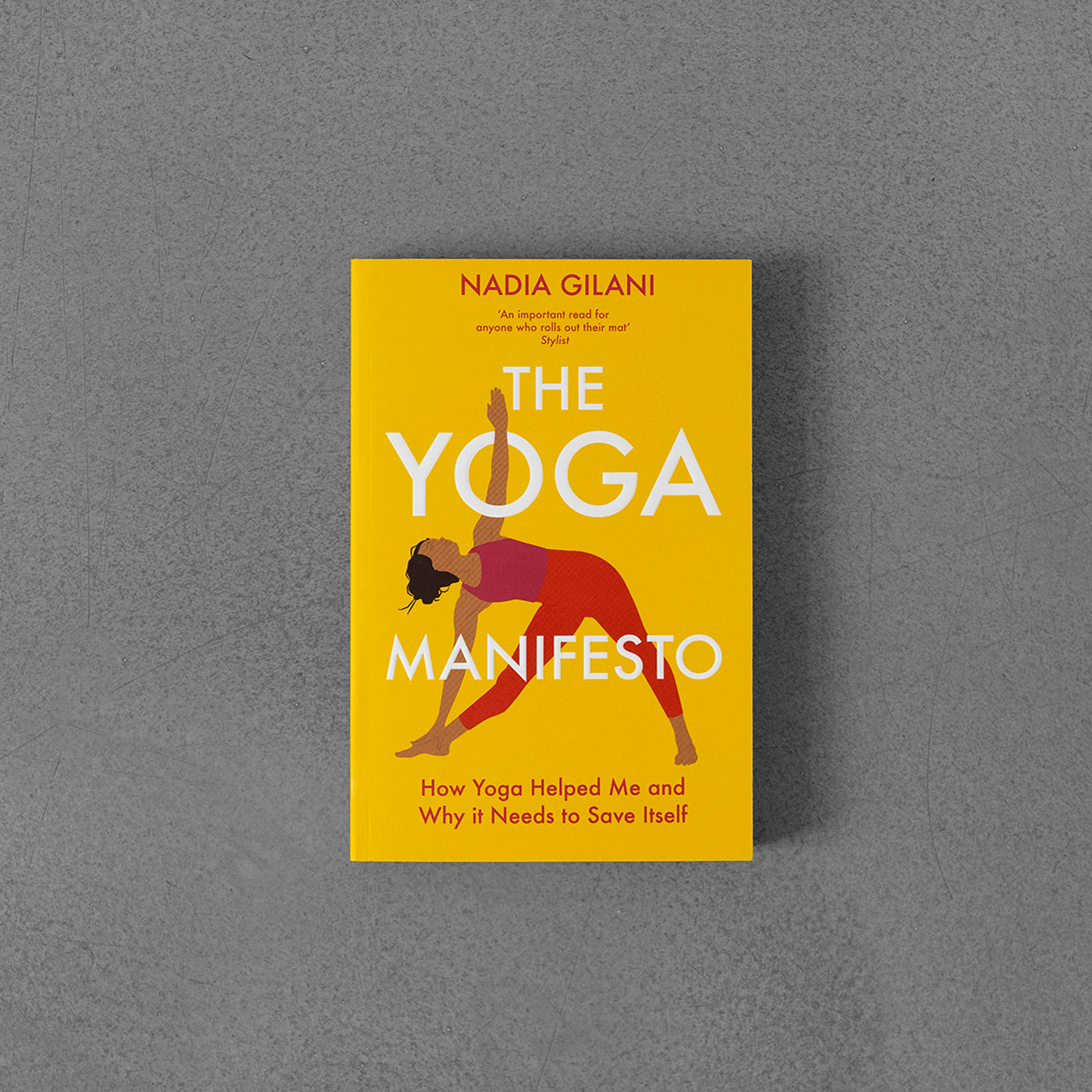 Yoga Manifesto - Nadia Gilani