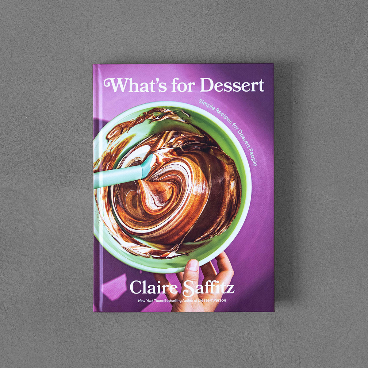 What's for Dessert - Claire Saffitz