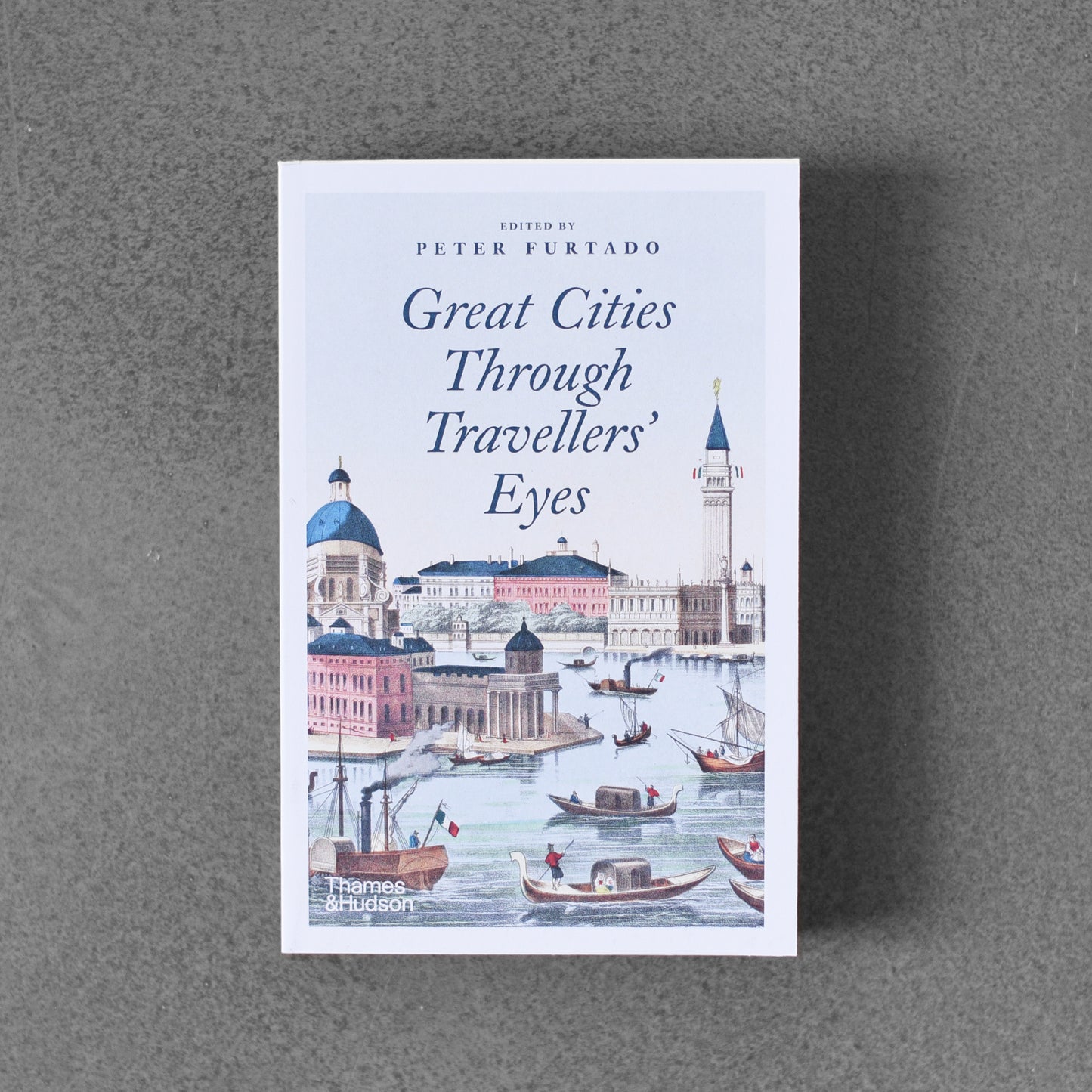 Great Cities through Traveller’s Eyes - Peter Furtado pb