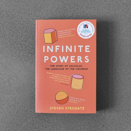 Infinite Powers: The Story of Calculus, the Language of the Universe - Steven Strogatz