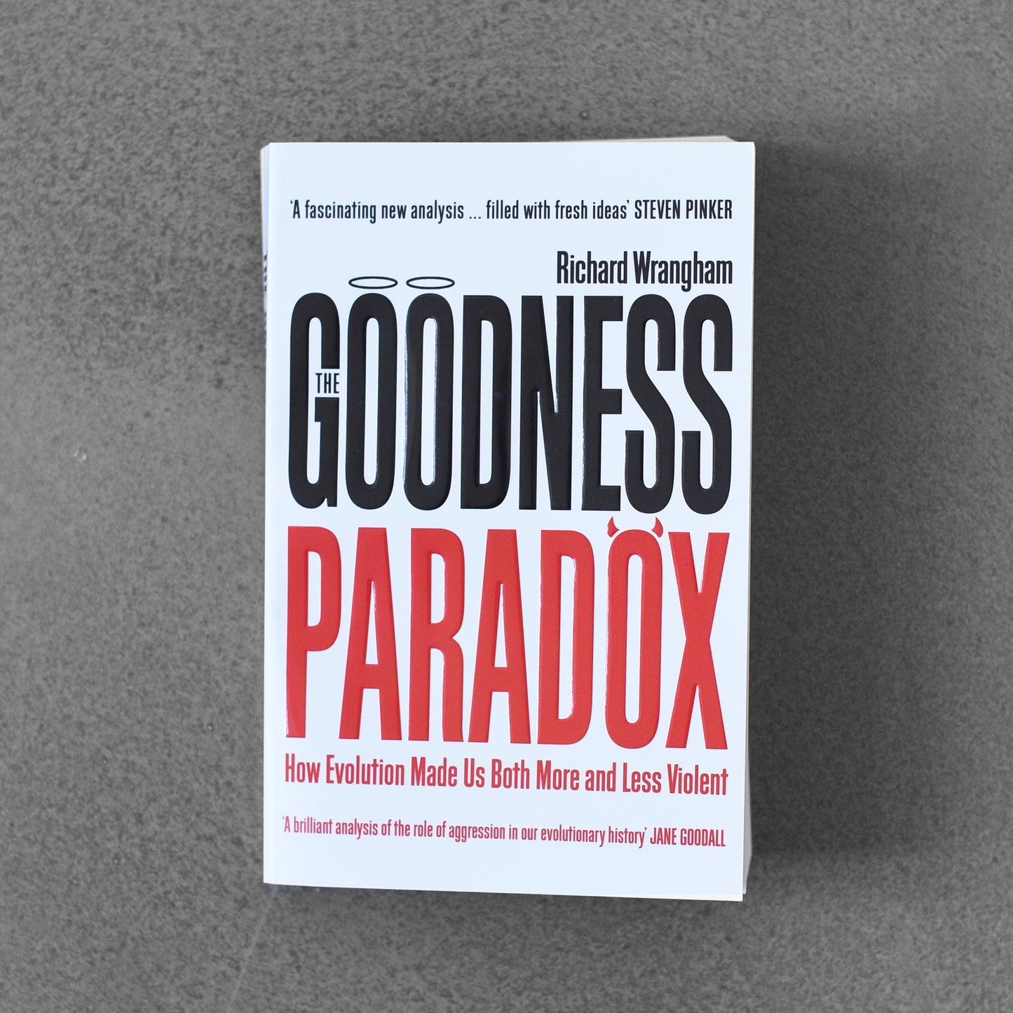 The Goodness Paradox: How Emotion Made Us Both More and Less Violent - Richard Wrangham