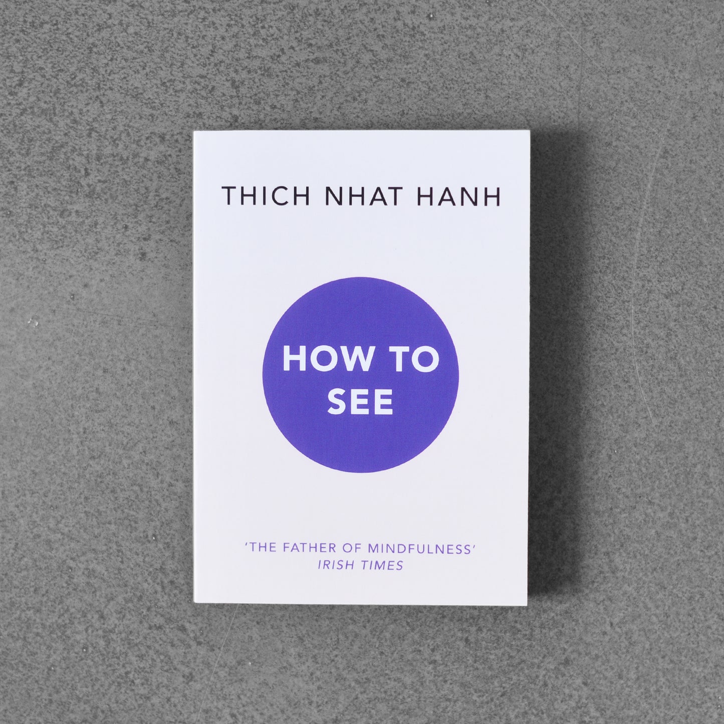 How to See - Thinch Nhat Hanh