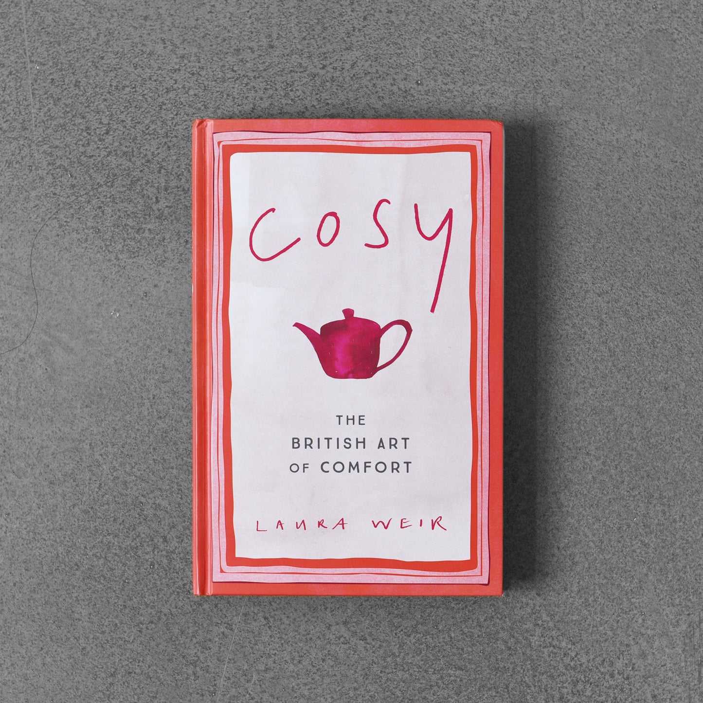 Cosy: The British Art of Comfort - Laura Weir