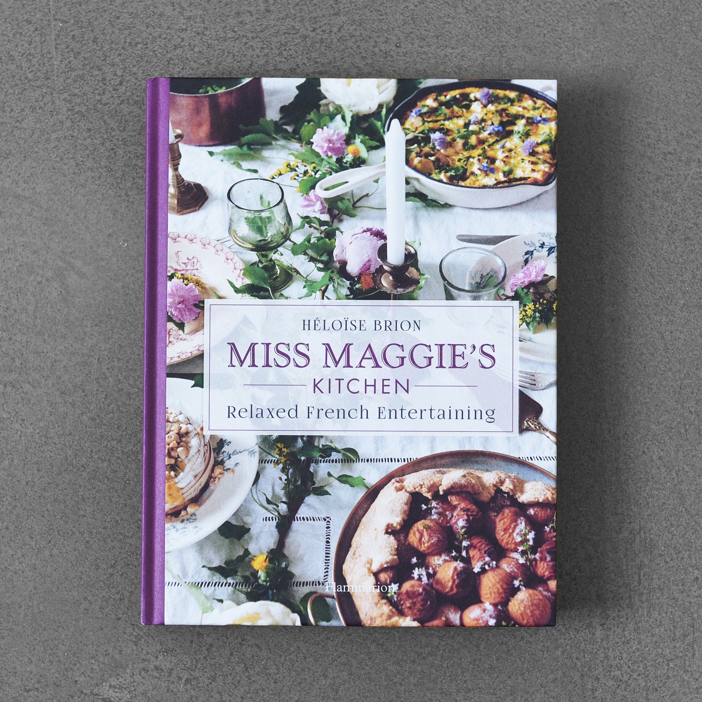 Miss Maggie’s Kitchen: Relaxed French Entertaining - Héloïse Brion