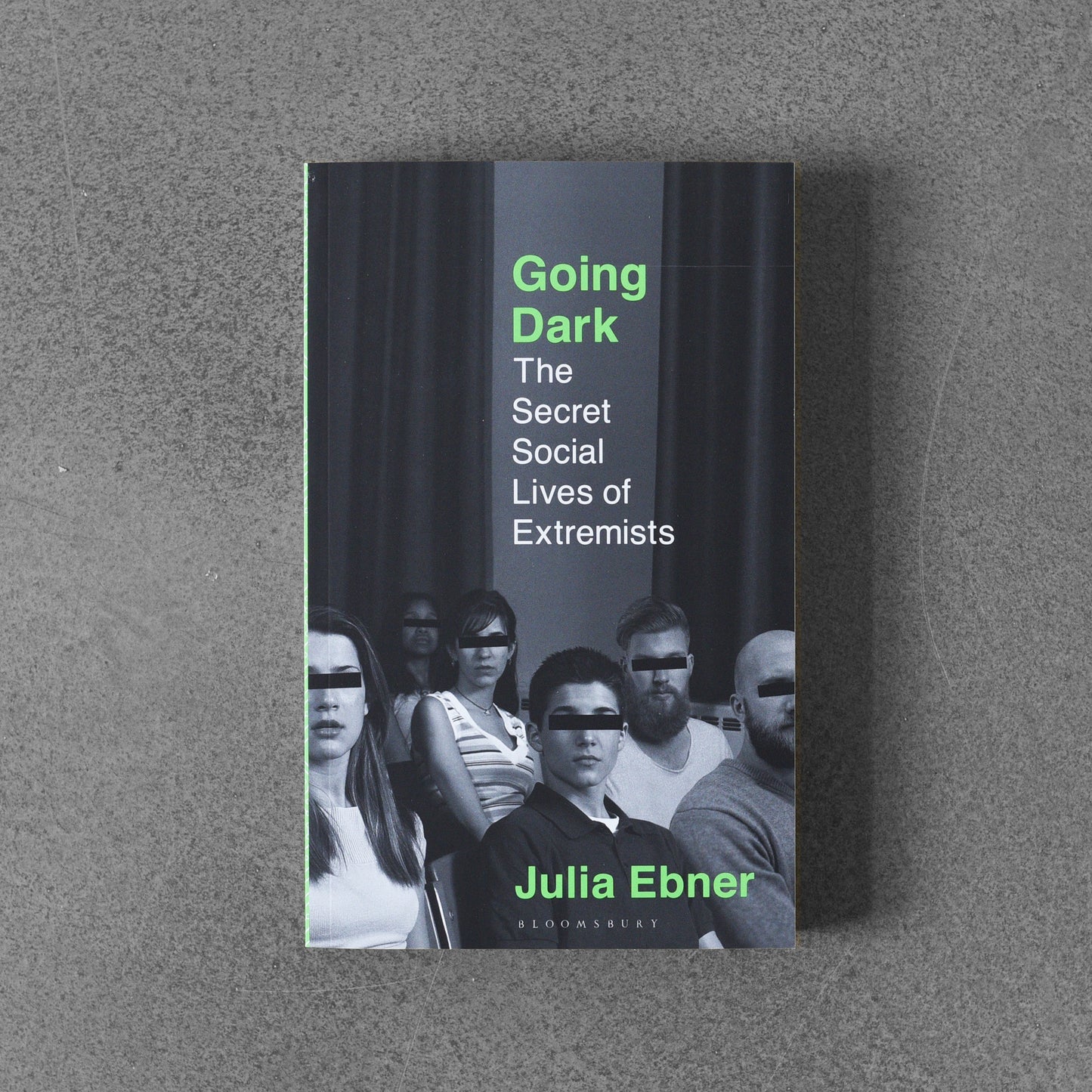 Going Dark: The Secret Social Lives of Extremists - Julia Ebner