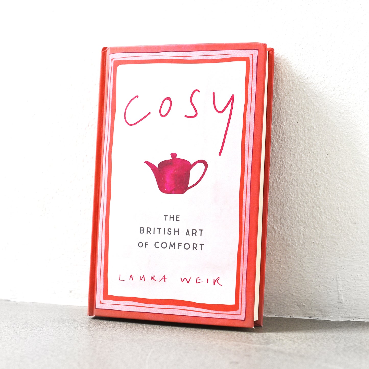 Cosy: The British Art of Comfort - Laura Weir