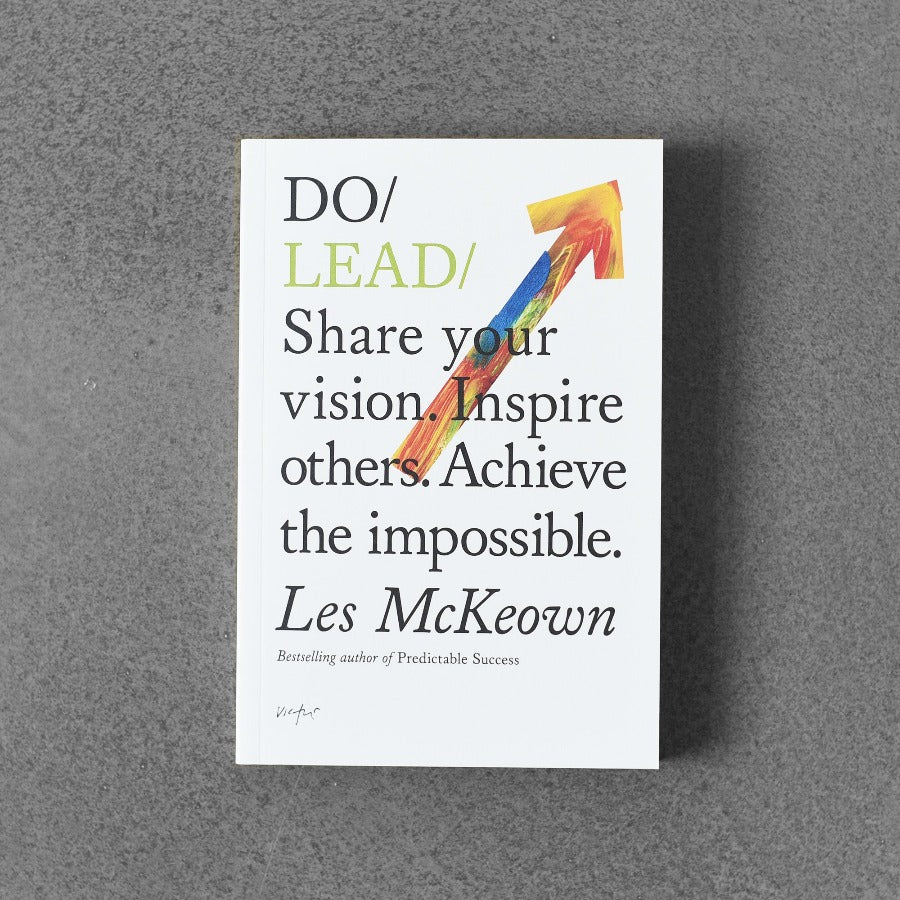 Do / Lead - Share Your Vision. Inspire Others. Achieve The Impossible.