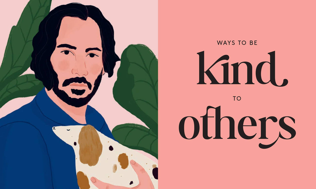 Keanu Reeves’  Guide to Kindness: 50 Simple Ways to Be Excellent