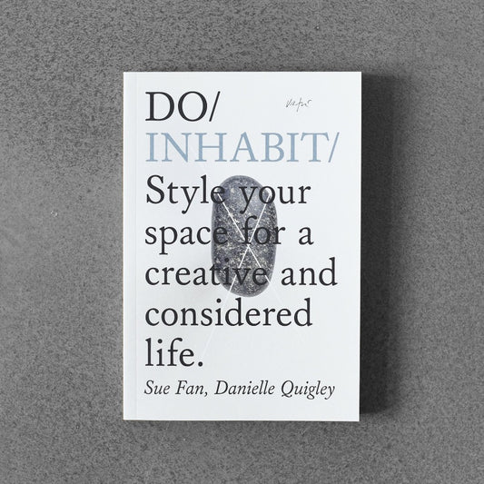 Do / Inhabit: Style Your Space for a Creative and Considered Life.