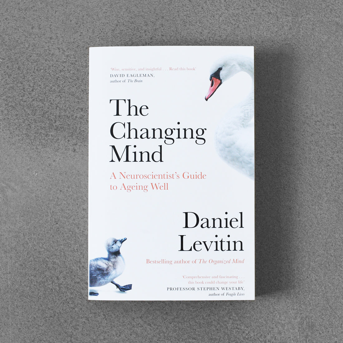 The Changing Mind: A Neuroscientist’s Guide to Ageing Well - Daniel Levitin