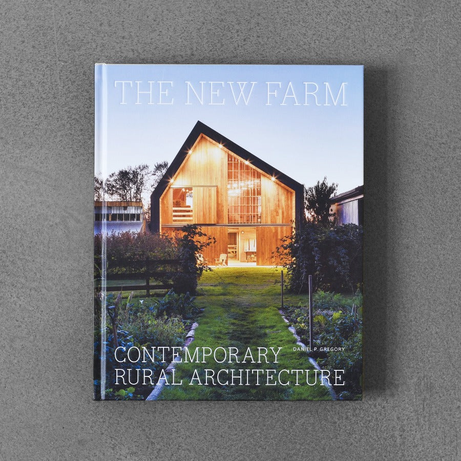 The New Farm: Contemporary Rural Architecture