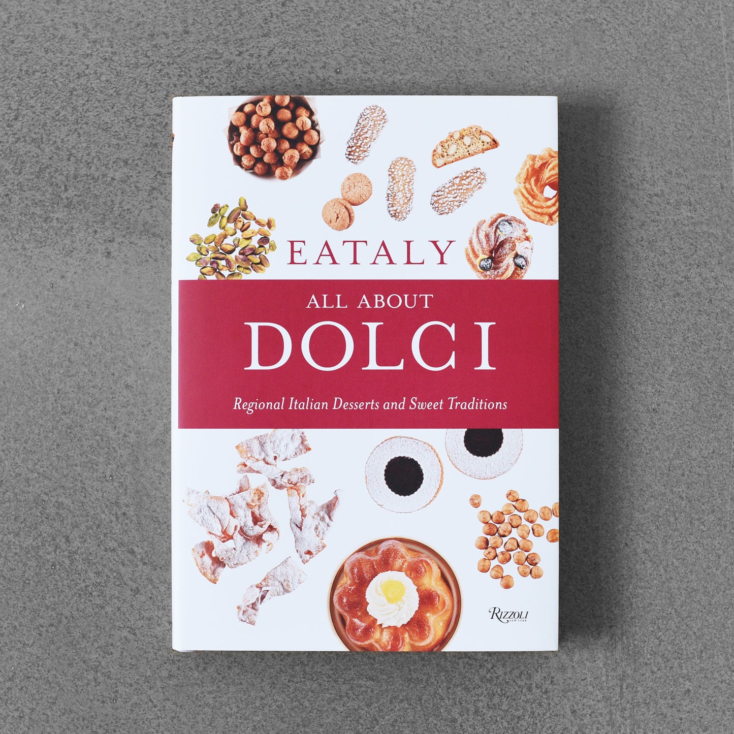 Eataly: All About Dolci: Regional Italian Desserts and Sweet Traditions