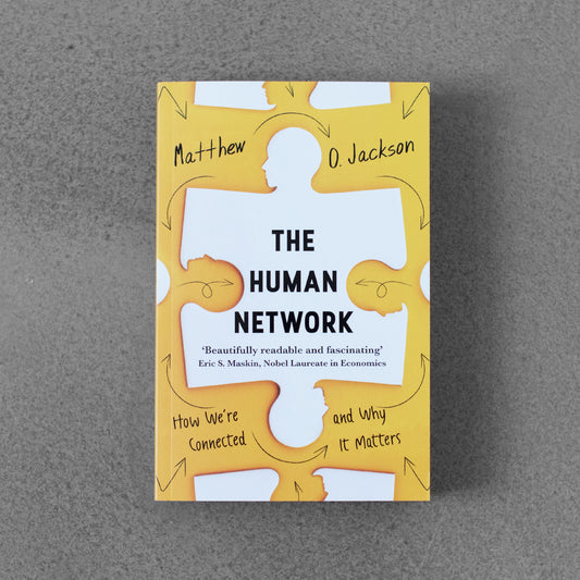 The Human Network: How We Are Connected and Why It Matters