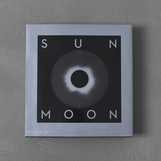 Sun and Moon: A Story of Astronomy, Photography and Cartography - Mark Holborn